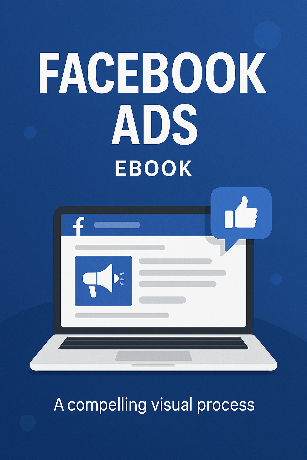 Facebook Ads Mastery: The Complete Guide to Winning on Facebook